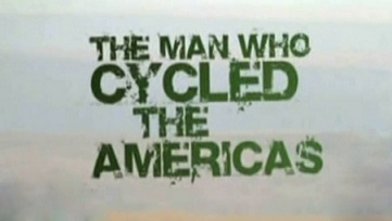 На велосипеде по Америкам 2 серия / The Man Who Cycled the Americas (2010)