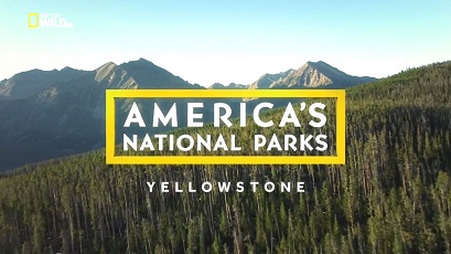 Национальные парки Америки. Йеллоустоун / America's National Parks. Yellowstone (2015)