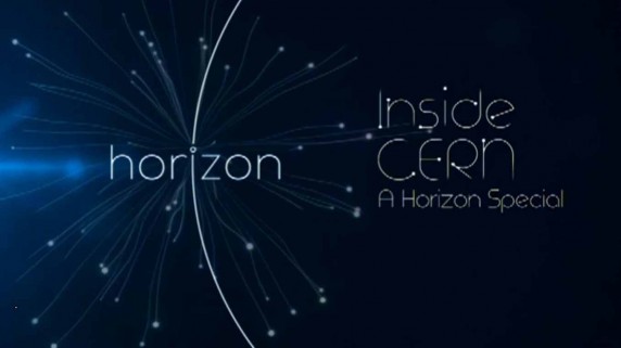 BBC horizon Как Устроен ЦЕРН. Спецвыпуск (2016)