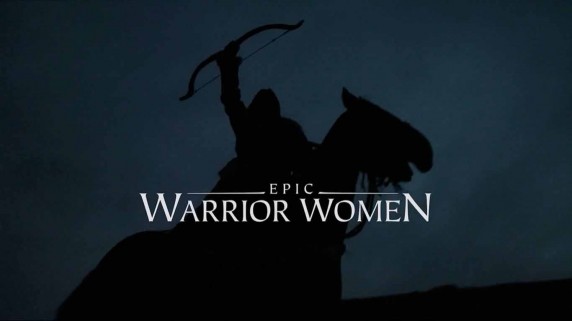 Женщины-воины 1 серия. Амазонки / Warrior Women (2017)