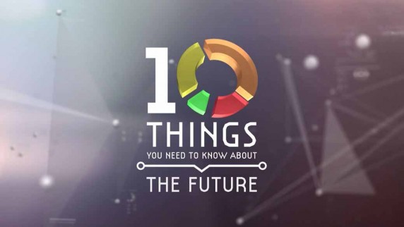 10 вещей, которые мы должны знать о будущем / 10 Things You Need to Know About the Future (2017)