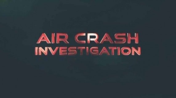 Расследования авиакатастроф 20 сезон 02 серия. Нелепые ошибки / Air Crash Investigation (2019)