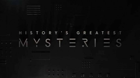 Величайшие тайны истории (все серии) / History's Greatest Mysteries (2020)