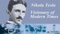 Никола Тесла. Видение современного мира / Nikola Tesla. Visionary of Modern Times (2012)