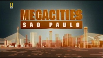 Мегаполисы / Megacities 4. Сан-Пауло (2006) HD