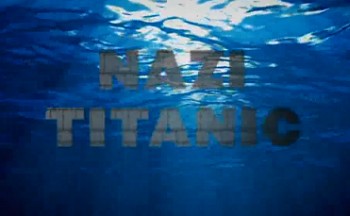 Нацистский Титаник / The Nazi Titanic (2012)