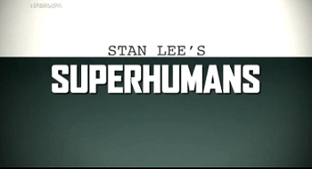 Сверхлюди Стэна Ли 7 серия / Stan Lee's Superhumans (2010)