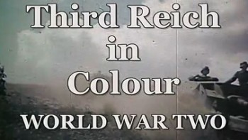 Третий Рейх в цвете 1937-1945: 2 серия / The Third Reich, in Color: 1937-1945 (1998)