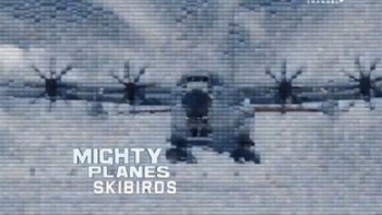 Гигантские самолеты (Геркулес LC-130 Скайберд) / Mighty Planes (2012)