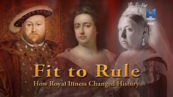 Как болезни монархов изменили историю 2 серия. Дурная кровь: От Стюартов до Гановерцев / Fit to Rule: How Royal Illness Changed History (2013)