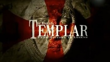 Тамплиеры (От истории к легенде) / The Knights Templar. From History to Legend (2009)