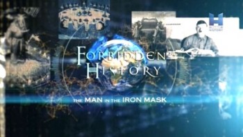 Запретная история 3 сезон 3 серия. Человек в железной маске / Forbidden History (2015)