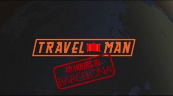 Человек-турист: Успеть за 48 часов 1 серия. Барселона / Travel Man: 48 Hours in... (2015)