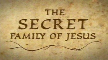 Тайная семья Иисуса 2 серия / The Secret Family Of Jesus (2006)