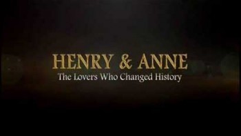 Генрих и Анна. Любовь, изменившая историю 2 серия / Henry & Anne. The lovers who changed history (2014)