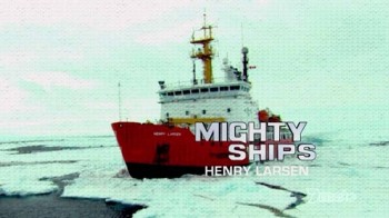 Могучие корабли. Ледокол Henry Larsen / Mighty Ships (2008)