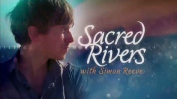 Мистическое путешествие Саймона Рива по Нилу / Sacred Rivers With Simon Reeve The Nile (2014)