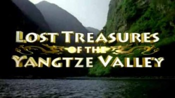 Утерянные сокровища долины реки Янцзы / Lost Treasures of the Yangtze Valley (1998)