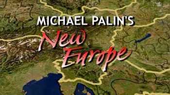 Новая Европа с Майклом Пэйлином 3 серия. Дикий Восток / New Europe With Michael Palin (2007)