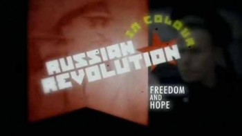 Русская революция в цвете / Russian Revolution in Colour (2008)
