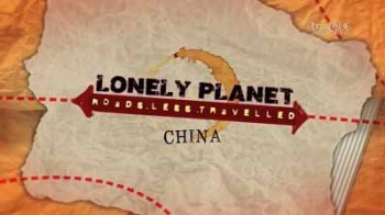 Lonely Planet: путеводитель по неизвестному Китаю / Lonely Planet: A guide to the unknown China (2014)