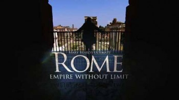 Безграничная Римская империя с Мэри Бирд 1 серия / Mary Beard Ultimate Rome Empire Without Limit (2015)