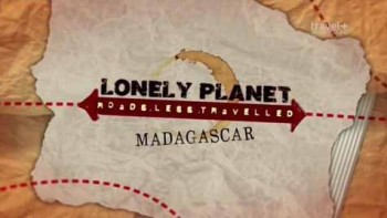 Lonely Planet: путеводитель по неизвестному Мадагаскару / Lonely Planet: A guide to the unknown Madagascar (2014)