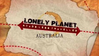 Lonely Planet: путеводитель по неизвестной Австралии / Lonely Planet: A guide to the unknown Australia (2014)