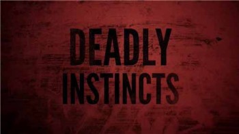 Дикие инстинкты: Фактор страха / Deadly Instincts (2015)