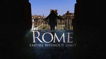 Безграничная Римская империя с Мэри Бирд 4 серия / Mary Beard Ultimate Rome Empire Without Limit (2015)