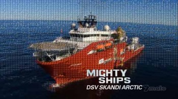 Могучие корабли 4 сезон 3 серия. Водолазное судно DSV Skandi Arctic / Mighty Ships (2011)