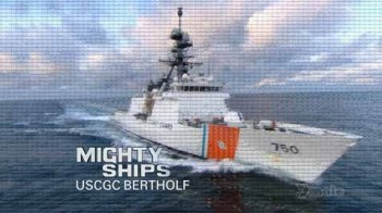 Могучие корабли 4 сезон 5 серия. Судно береговой охраны USCGC Bertholf / Mighty Ships (2011)