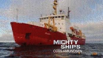 Могучие корабли 4 сезон 6 серия. Ледокол CCGS Amundsen / Mighty Ships (2011)