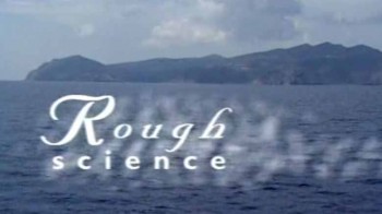 Дикая наука: Безопасность / Rough Science (2006)