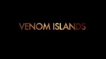 Ядовитый остров / Venom Islands (2012)