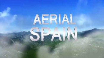 Испания. Солнечное королевство 3 серия / Aerial Spain (2015)