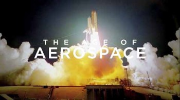 Аэрокосмический век 4 серия. Бескрайний космос / Age of Aerospace (2016)