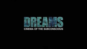 Сны - Кино подсознания / Dreams: Cinema of the Subconscious (2010)