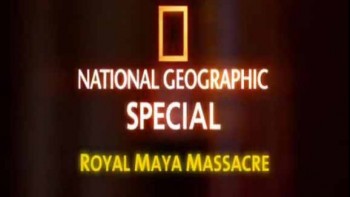 Смерть властителей Майя / Royal Maya massacre (2000)