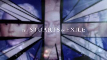 Стюарты в изгнании 1 серия. Игра короны / The Stuarts in Exile (2015)