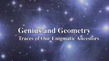 Ступени цивилизации: Гений геометрии. Следы наших загадочных предков / Genius and geometry. Traces of Our Enigmatic Ancestors (2010)