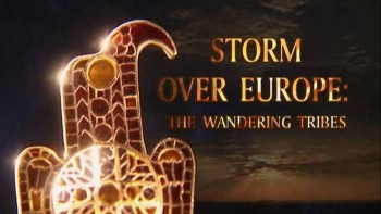 Кочевники. Гроза над Европой 2 серия. Сага о готах / Storm Over Europe. The Wandering Tribes (2002)
