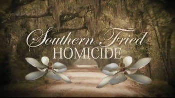 Убийство в южном стиле 3 сезон 1 серия / Southern Fried Homicide (2015)