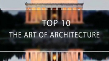 Лучшая десятка шедевров архитектуры 4 серия. Телебашни и передатчики / Top 10 the Art of Architecture (2015)