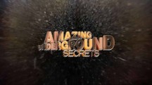 Удивительные подземные тайны 2 серия. Природные чудеса света / Amazing Underground Secrets (2011)