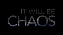 Да наступит хаос / It Will Be Chaos (2018)