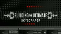 Запредельная техника. Небоскрёб / Building the Ultimate. Skyscraper (2003)