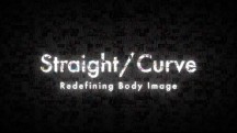 Плоская или пышка: Переосмысление образа тела / Straight/Curve: Redefining Body Image (2017)