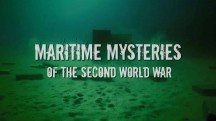 Подводные сокровища 1 серия. Подводные сокровища. Морские загадки Второй мировой / Maritime Mysteries (2010)