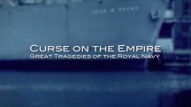 Подводные сокровища 2 серия. Проклятие империи. Трагедии Британского флота / Maritime Mysteries (2010)